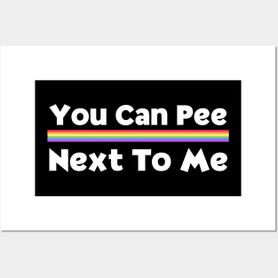 You Can Pee Next To Me Posters and Art